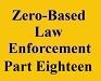 zero based law enforcement part eighteen